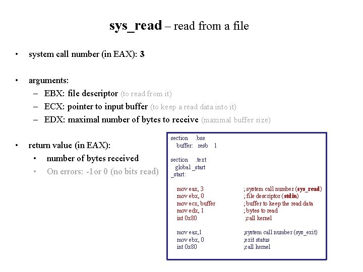 sys_read – read from a file • system call number (in EAX): 3 •