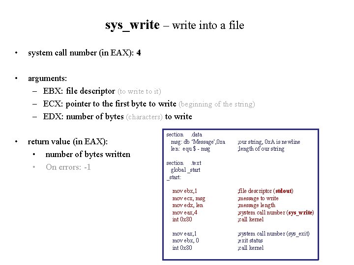 sys_write – write into a file • system call number (in EAX): 4 •