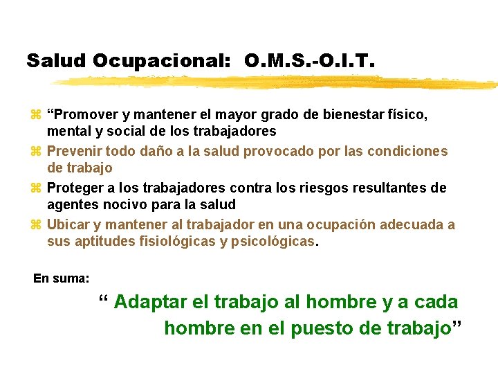 Salud Ocupacional: O. M. S. -O. I. T. “Promover y mantener el mayor grado