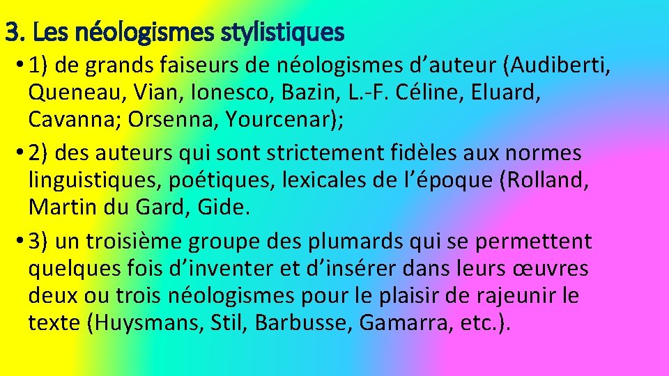 3. Les néologismes stylistiques • 1) de grands faiseurs de néologismes d’auteur (Audiberti, Queneau,