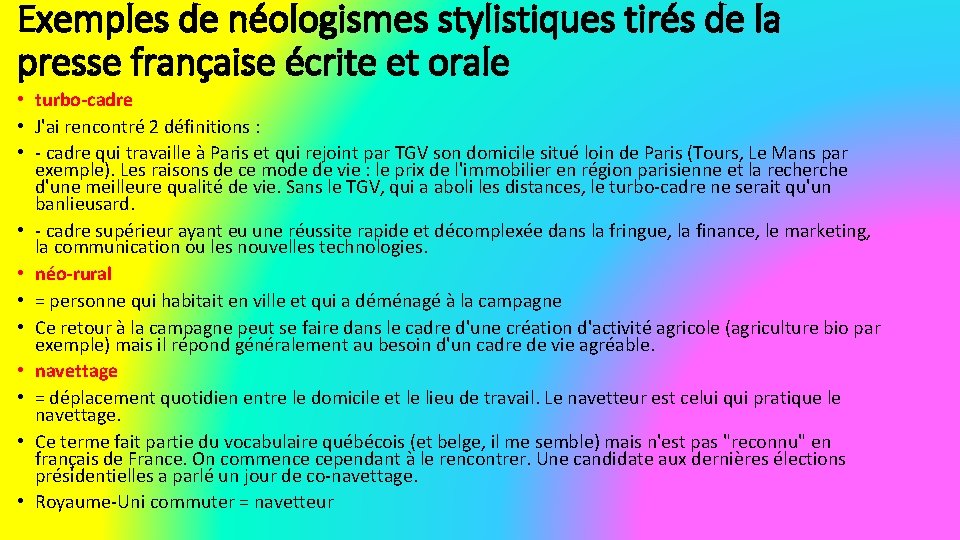 Exemples de néologismes stylistiques tirés de la presse française écrite et orale • turbo-cadre