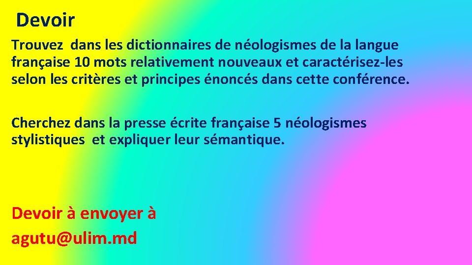 Devoir Trouvez dans les dictionnaires de néologismes de la langue française 10 mots relativement