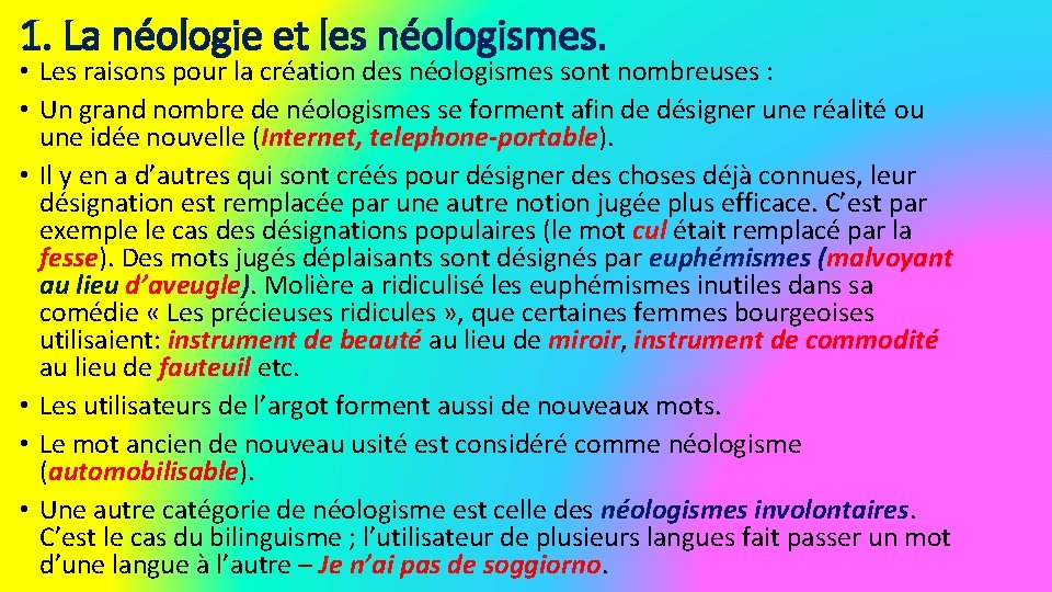 1. La néologie et les néologismes. • Les raisons pour la création des néologismes