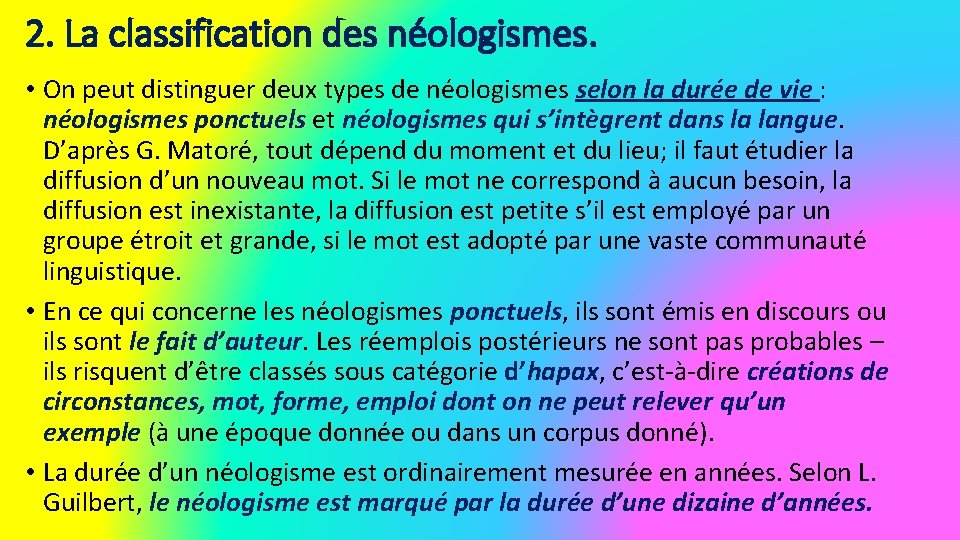 2. La classification des néologismes. • On peut distinguer deux types de néologismes selon