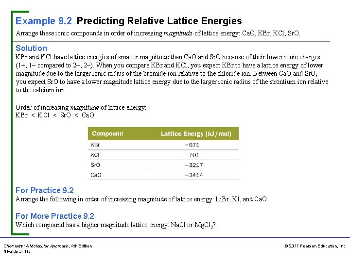 Example 9. 2 Predicting Relative Lattice Energies Arrange these ionic compounds in order of