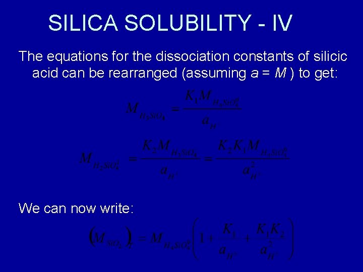 SILICA SOLUBILITY - IV The equations for the dissociation constants of silicic acid can