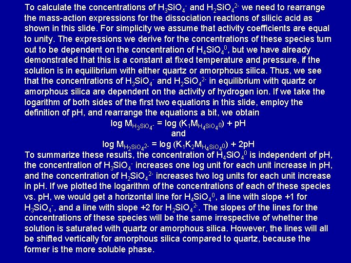To calculate the concentrations of H 3 Si. O 4 - and H 2