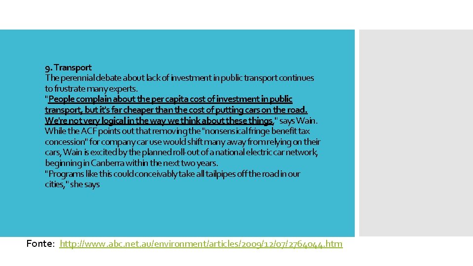 9. Transport The perennial debate about lack of investment in public transport continues to