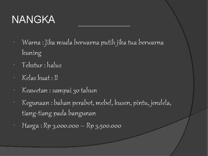 NANGKA Warna : Jika muda berwarna putih jika tua berwarna kuning Tekstur : halus