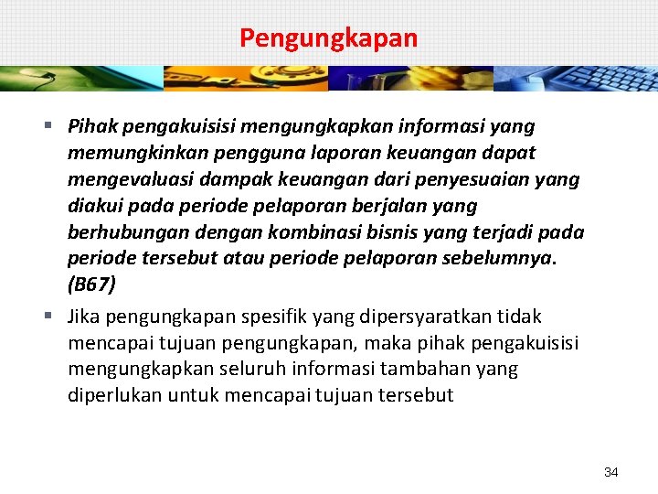Pengungkapan § Pihak pengakuisisi mengungkapkan informasi yang memungkinkan pengguna laporan keuangan dapat mengevaluasi dampak