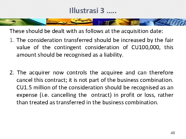 Illustrasi 3 …. . These should be dealt with as follows at the acquisition