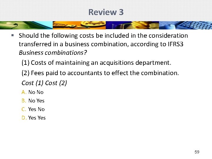 Review 3 § Should the following costs be included in the consideration transferred in