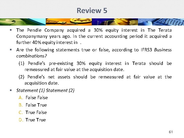 Review 5 § The Pendle Company acquired a 30% equity interest in The Terata