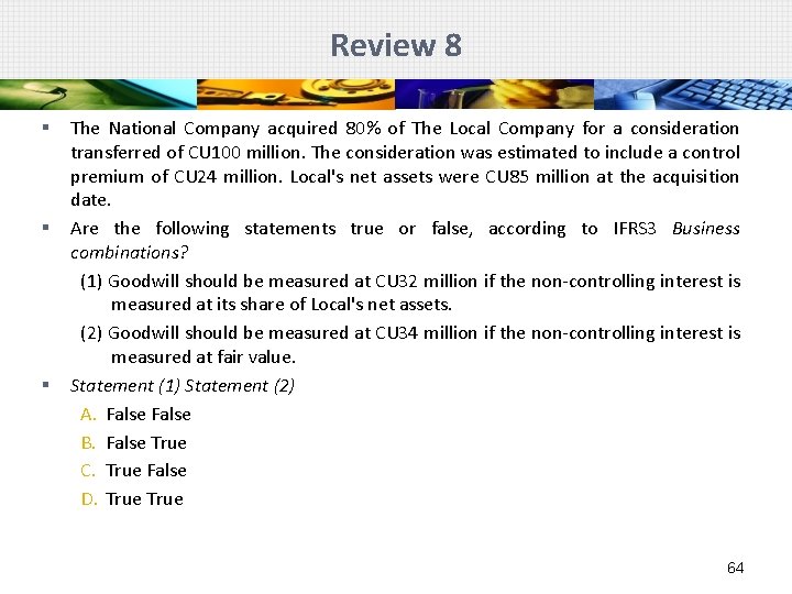 Review 8 § § § The National Company acquired 80% of The Local Company