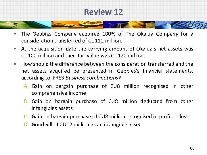 Review 12 § The Gebbies Company acquired 100% of The Okalua Company for a