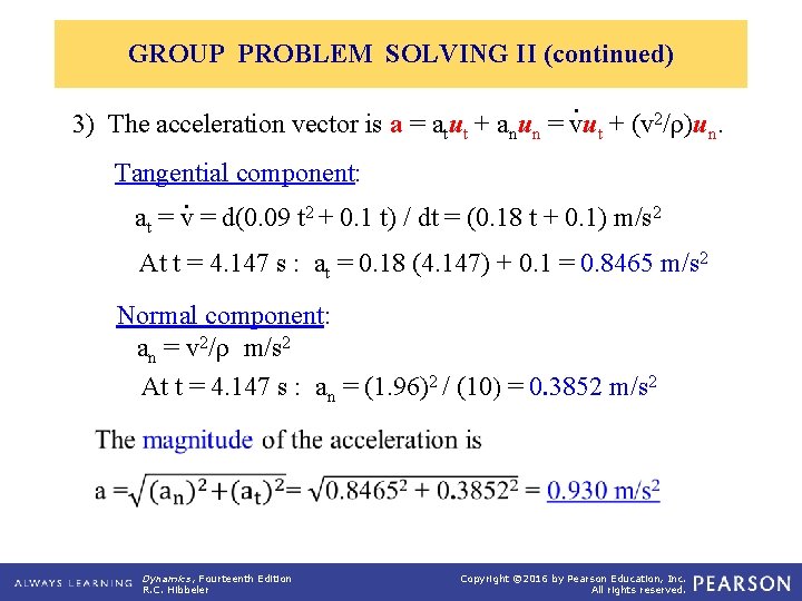 GROUP PROBLEM SOLVING II (continued). 3) The acceleration vector is a = atut +