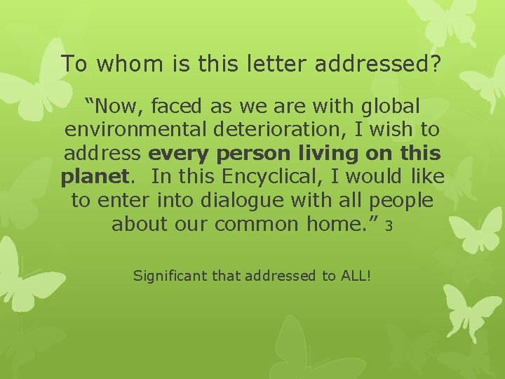 To whom is this letter addressed? “Now, faced as we are with global environmental