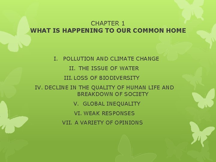 CHAPTER 1 WHAT IS HAPPENING TO OUR COMMON HOME I. POLLUTION AND CLIMATE CHANGE