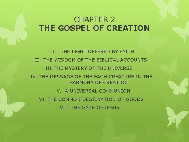 CHAPTER 2 THE GOSPEL OF CREATION I. THE LIGHT OFFERED BY FAITH II. THE