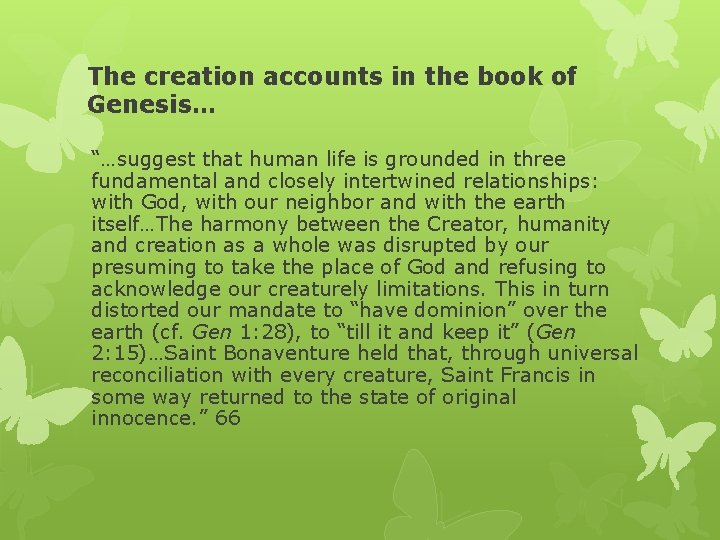 The creation accounts in the book of Genesis… “…suggest that human life is grounded