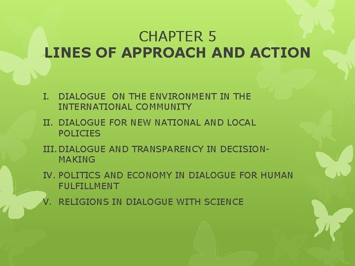 CHAPTER 5 LINES OF APPROACH AND ACTION I. DIALOGUE ON THE ENVIRONMENT IN THE