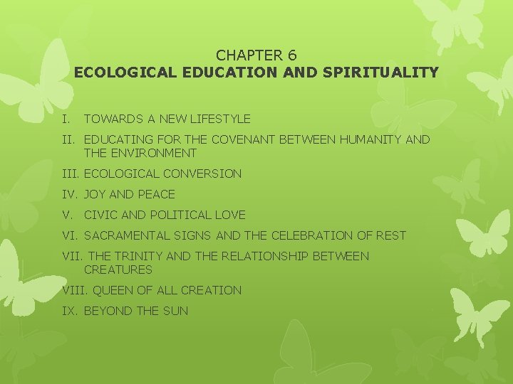 CHAPTER 6 ECOLOGICAL EDUCATION AND SPIRITUALITY I. TOWARDS A NEW LIFESTYLE II. EDUCATING FOR