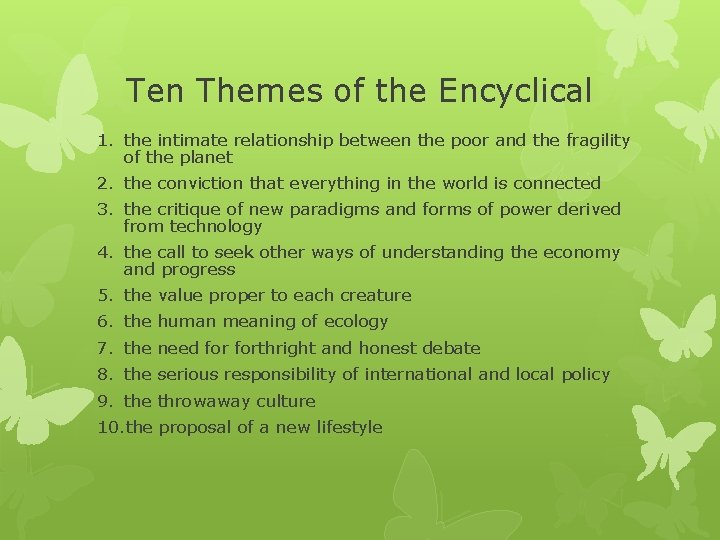 Ten Themes of the Encyclical 1. the intimate relationship between the poor and the