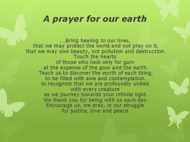A prayer for our earth …. Bring healing to our lives, that we may
