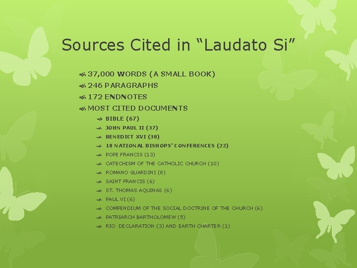 Sources Cited in “Laudato Si” 37, 000 WORDS (A SMALL BOOK) 246 PARAGRAPHS 172