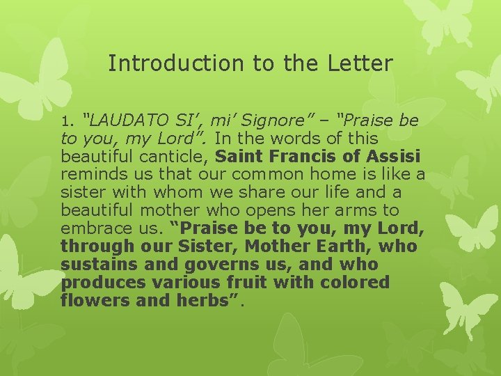 Introduction to the Letter 1. “LAUDATO SI’, mi’ Signore” – “Praise be to you,