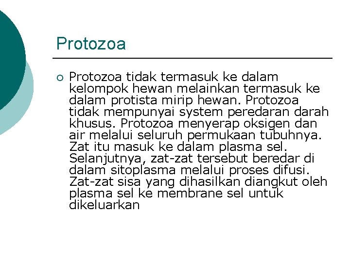 Protozoa ¡ Protozoa tidak termasuk ke dalam kelompok hewan melainkan termasuk ke dalam protista