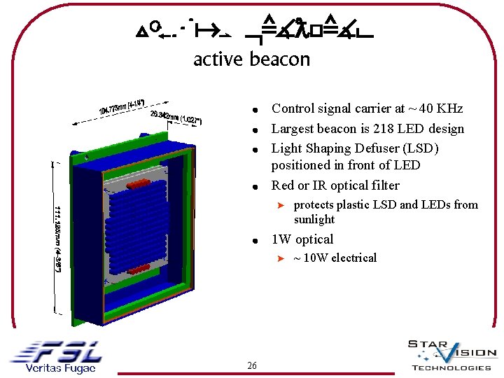 Vis. Nav HARDWARE active beacon ! Control signal carrier at ~ 40 KHz !