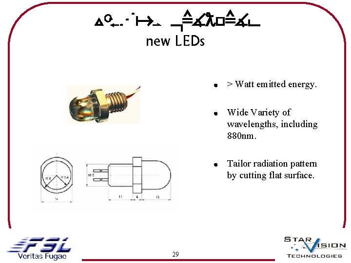 Vis. Nav HARDWARE new LEDs ! > Watt emitted energy. ! Wide Variety of