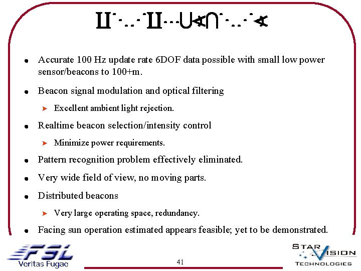 CONCLUSIONS ! Accurate 100 Hz update rate 6 DOF data possible with small low
