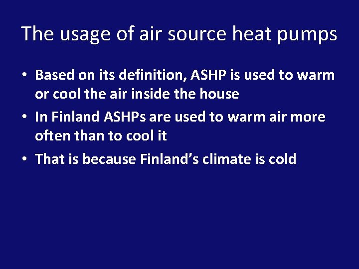 The usage of air source heat pumps • Based on its definition, ASHP is