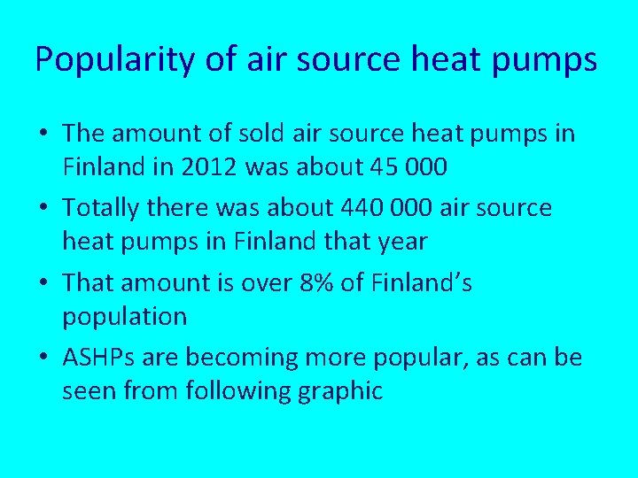 Popularity of air source heat pumps • The amount of sold air source heat