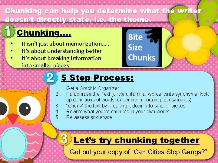 Chunking can help you determine what the writer doesn’t directly state, i. e. theme.
