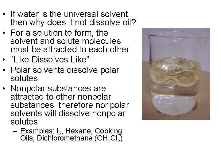  • If water is the universal solvent, then why does it not dissolve