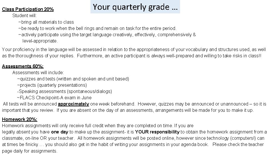 Your quarterly grade … Class Participation 20% Student will: ~bring all materials to class