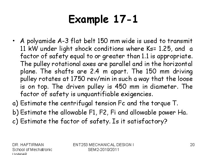 Example 17 -1 • A polyamide A-3 flat belt 150 mm wide is used
