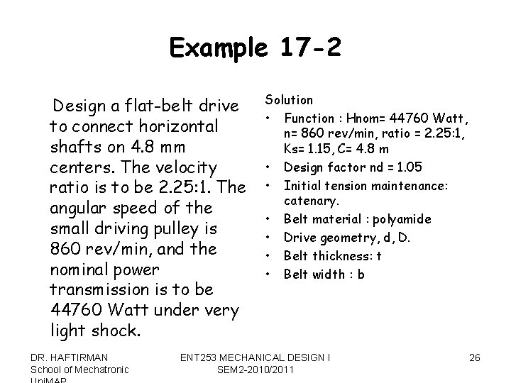 Example 17 -2 Design a flat-belt drive to connect horizontal shafts on 4. 8
