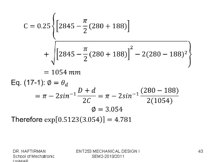  • DR. HAFTIRMAN School of Mechatronic ENT 253 MECHANICAL DESIGN I SEM 2