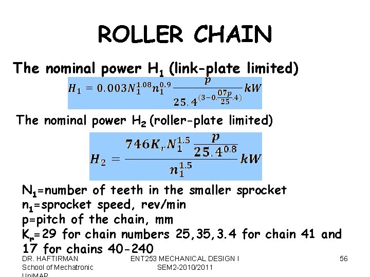 ROLLER CHAIN The nominal power H 1 (link-plate limited) The nominal power H 2
