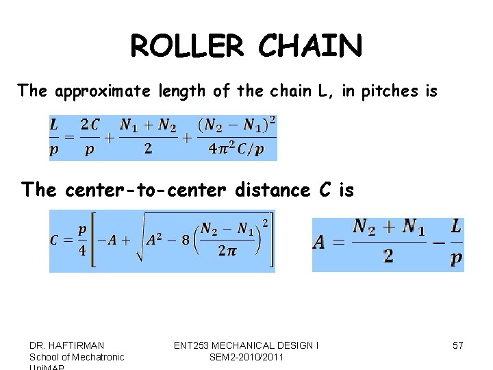 ROLLER CHAIN The approximate length of the chain L, in pitches is The center-to-center