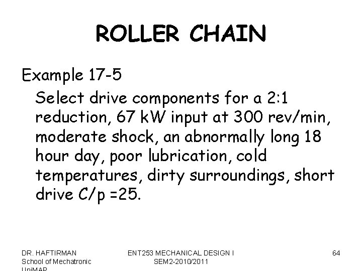 ROLLER CHAIN Example 17 -5 Select drive components for a 2: 1 reduction, 67