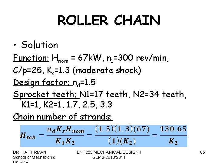 ROLLER CHAIN • Solution Function; Hnom = 67 k. W, n 1=300 rev/min, C/p=25,