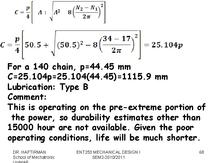 For a 140 chain, p=44. 45 mm C=25. 104 p=25. 104(44. 45)=1115. 9 mm