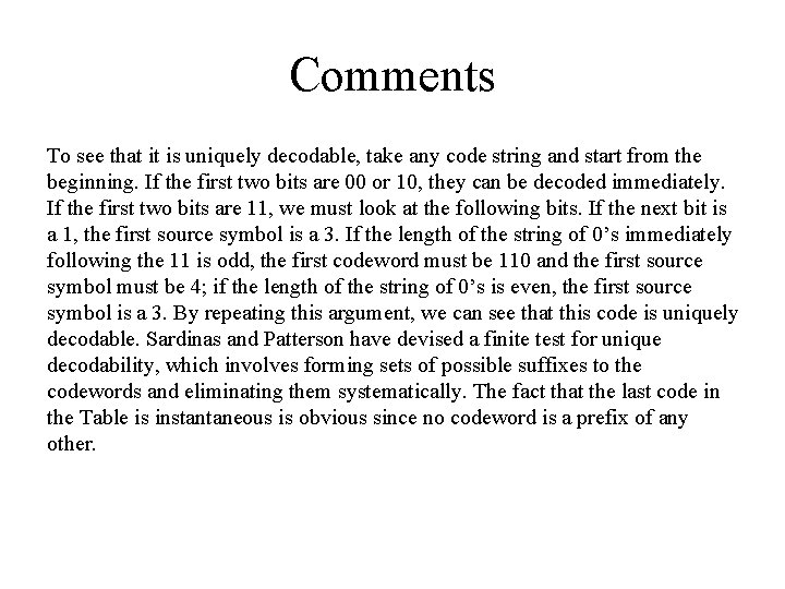 Comments To see that it is uniquely decodable, take any code string and start Comments To see that it is uniquely decodable, take any code string and start