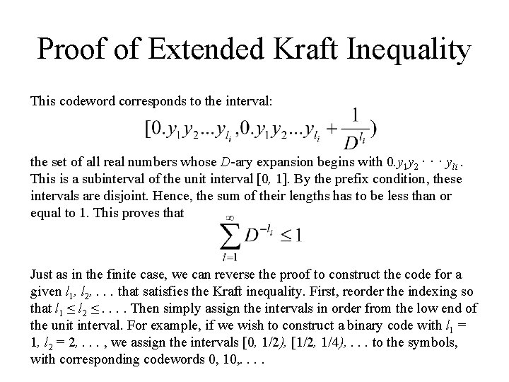 Proof of Extended Kraft Inequality This codeword corresponds to the interval: the set of