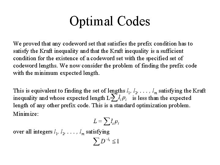 Optimal Codes We proved that any codeword set that satisfies the prefix condition has Optimal Codes We proved that any codeword set that satisfies the prefix condition has